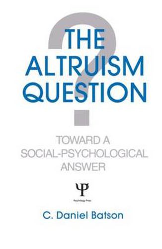 Cover image for The Altruism Question: Toward a Social-Psychological Answer