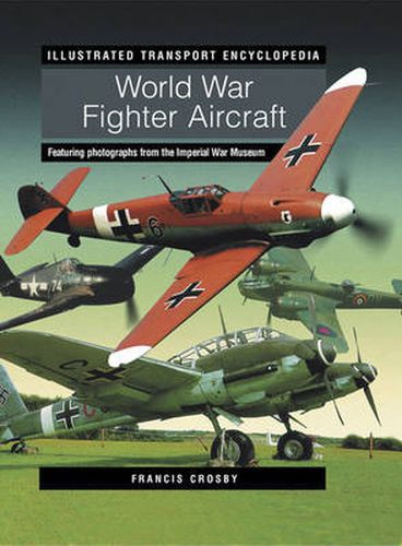 Cover image for Illustrated Transport Encyclopedia: World War II Fighter Aircraft