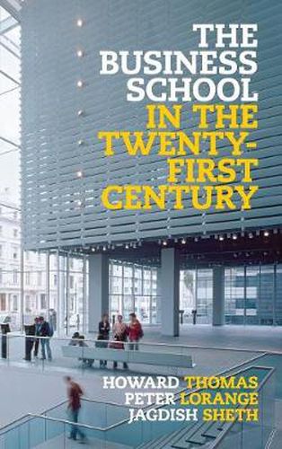 The Business School in the Twenty-First Century: Emergent Challenges and New Business Models