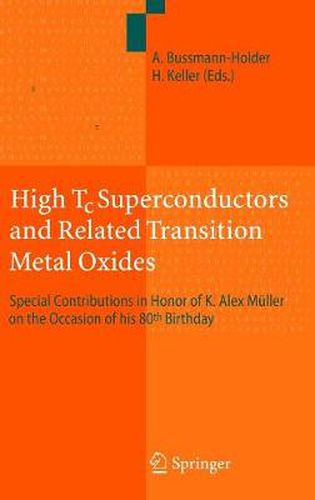 High Tc Superconductors and Related Transition Metal Oxides: Special Contributions in Honor of K. Alex Muller on the Occasion of his 80th Birthday