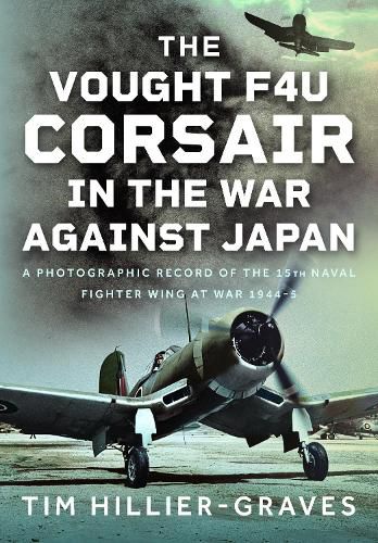 Cover image for The Vought F4U Corsair in The War Against Japan