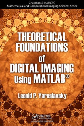 Cover image for THEORETICAL FOUNDATIONS of DIGITAL IMAGING Using MATLAB (R)