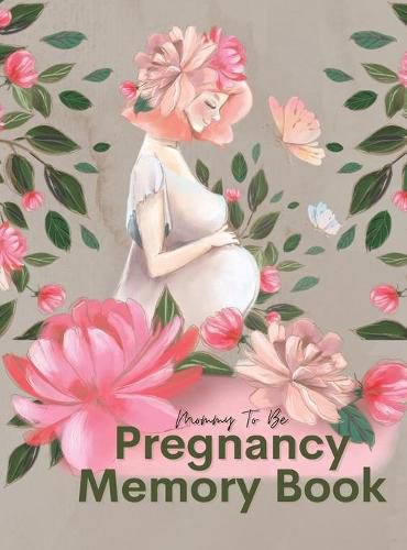 Cover image for Mommy To Be Pregnancy Memory Book