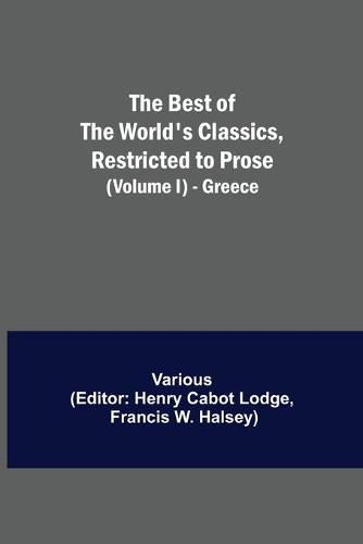 Cover image for The Best of the World's Classics, Restricted to Prose (Volume I) - Greece