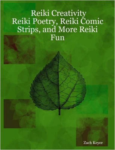 Cover image for Reiki Creativity: Reiki Poetry, Reiki Comic Strips, and More Reiki Fun