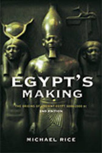 Cover image for Egypt's Making: The Origins of Ancient Egypt 5000-2000 BC