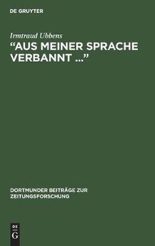 Cover image for Aus Meiner Sprache Verbannt ...: Der Journalist Und Schriftsteller Moritz Goldstein Im Exil