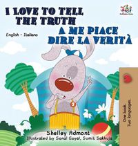 Cover image for I Love to Tell the Truth A me piace dire la verita: English Italian Bilingual Edition