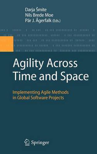 Cover image for Agility Across Time and Space: Implementing Agile Methods in Global Software Projects