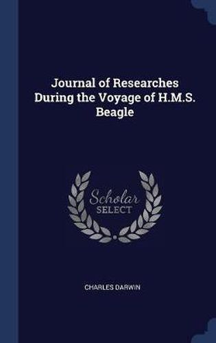 Cover image for Journal of Researches During the Voyage of H.M.S. Beagle