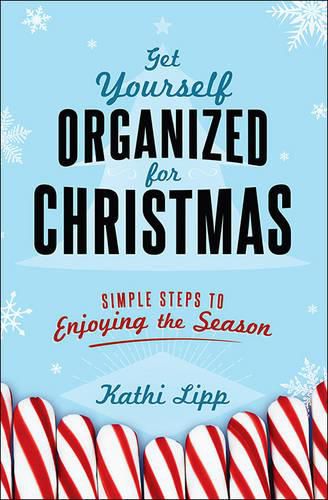 Cover image for Get Yourself Organized for Christmas: Simple Steps to Enjoying the Season