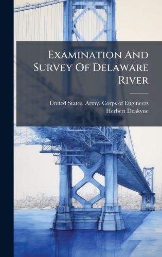 Cover image for Examination And Survey Of Delaware River
