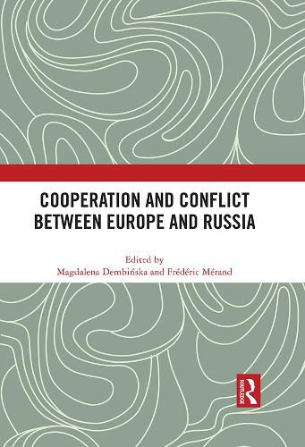 Cover image for Cooperation and Conflict between Europe and Russia