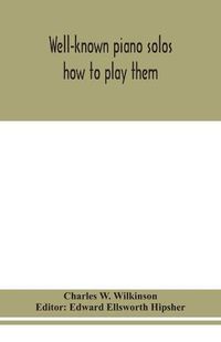 Cover image for Well-known piano solos: how to play them