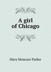 Cover image for A girl of Chicago