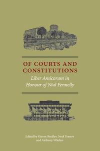 Cover image for Of Courts and Constitutions: Liber Amicorum in Honour of Nial Fennelly