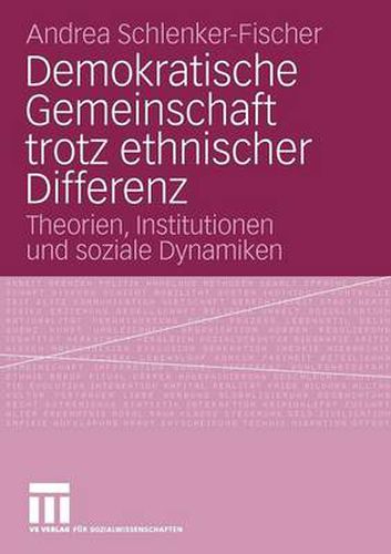 Cover image for Demokratische Gemeinschaft Trotz Ethnischer Differenz: Theorien, Institutionen Und Soziale Dynamiken