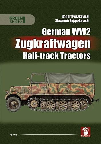 Cover image for German WW2 Zugkraftwagen Hal-track Tractors