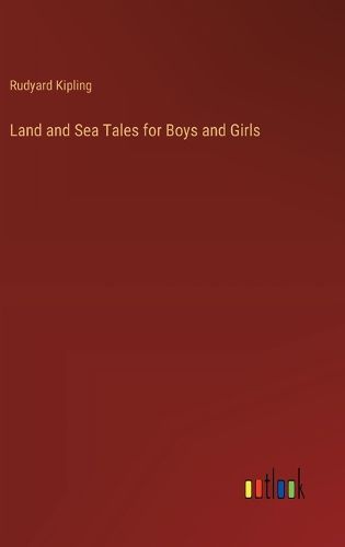 Cover image for Land and Sea Tales for Boys and Girls