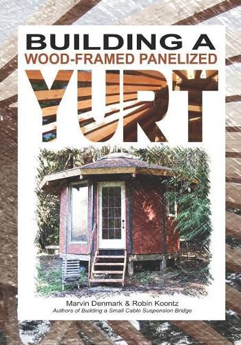 Cover image for Building a Wood-Framed Panelized Yurt