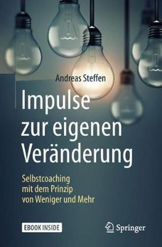Cover image for Impulse zur eigenen Veranderung: Selbstcoaching mit dem Prinzip von Weniger und Mehr
