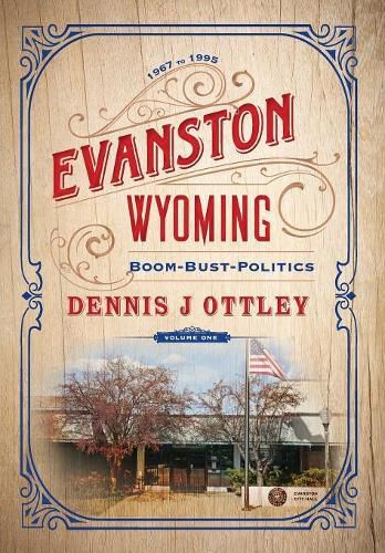 Cover image for Evanston Wyoming Volume 1: Boom-Bust-Politics