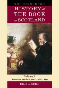 Cover image for The Edinburgh History of the Book in Scotland, 1800-1880