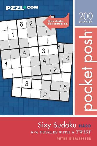 Cover image for Pocket Posh Sixy Sudoku Hard: 200 6x6 Puzzles with a Twist