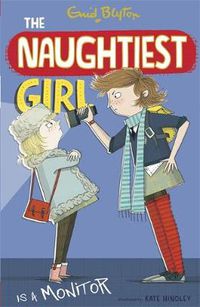 Cover image for The Naughtiest Girl: Naughtiest Girl Is A Monitor: Book 3