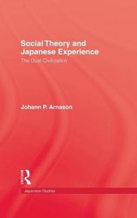 Cover image for Social Theory and Japanese Experience: The Dual Civilization
