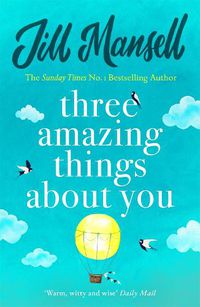 Cover image for Three Amazing Things About You: A touching novel about love, heartbreak and new beginnings