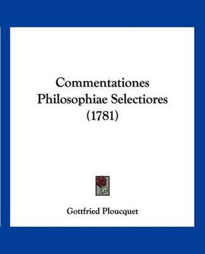 Cover image for Commentationes Philosophiae Selectiores (1781)