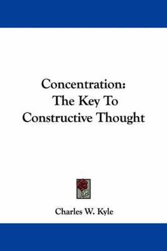 Cover image for Concentration: The Key to Constructive Thought