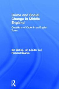 Cover image for Crime and Social Change in Middle England: Questions of Order in an English Town