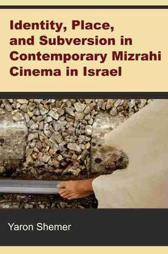 Cover image for Identity, Place, and Subversion in Contemporary Mizrahi Cinema in Israel