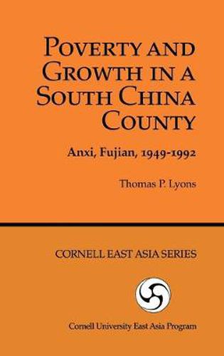 Cover image for Poverty and Growth in a South China County: Anxi, Fujian, 1949-1992