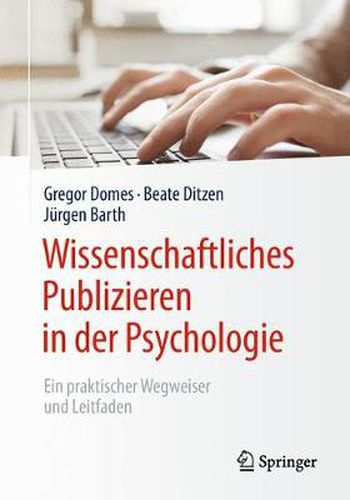 Cover image for Wissenschaftliches Publizieren in Der Psychologie: Ein Praktischer Wegweiser Und Leitfaden