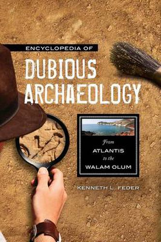 Cover image for Encyclopedia of Dubious Archaeology: From Atlantis to the Walam Olum