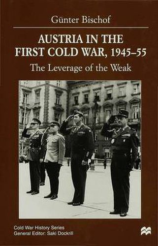 Cover image for Austria in the First Cold War, 1945-55: The Leverage of the Weak
