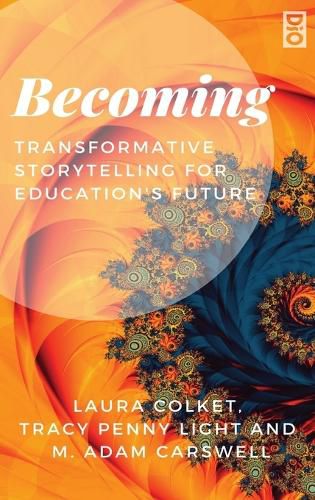 Cover image for Becoming: Transformative Storytelling for Education's Future