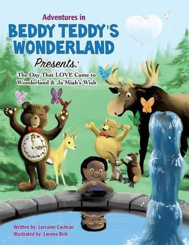 Cover image for Adventures in Beddy Teddy's Wonderland Presents: The Day That LOVE Came to Wonderland & Ja'Miah's Wish