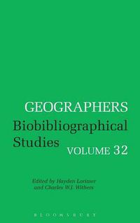 Cover image for Geographers: Biobibliographical Studies, Volume 32