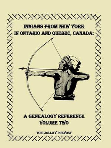 Cover image for Indians from New York in Ontario and Quebec, Canada: A Genealogy Reference, Volume 2