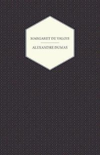 Cover image for The Works of Alexandre Dumas; Margaret de Valois