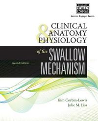 Cover image for Clinical Anatomy & Physiology of the Swallow Mechanism