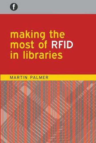 Cover image for Making the Most of RFID in Libraries