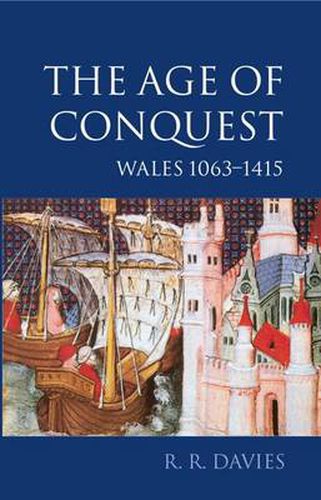 Cover image for The Age of Conquest: Wales 1063-1415