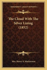 Cover image for The Cloud with the Silver Lining (1852)