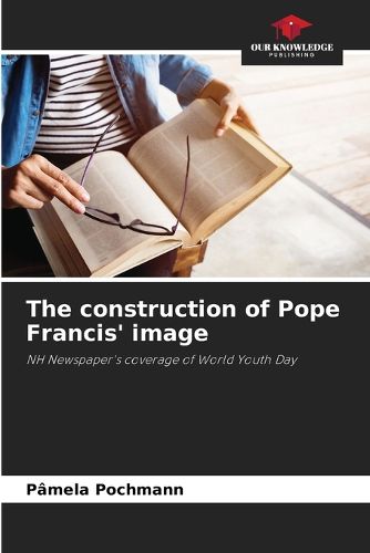 Cover image for The construction of Pope Francis' image