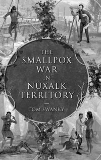 Cover image for The Smallpox War in Nuxalk Territory